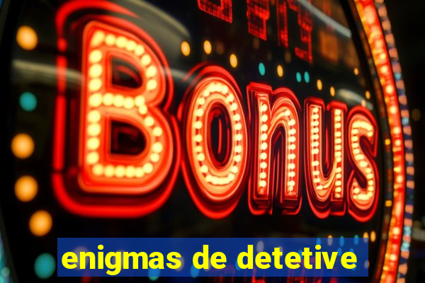 enigmas de detetive